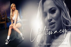 Blake Blossom – Ultimacy Episode 5. The Theater : Blake Blossom