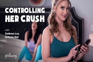 Cadence Lux & Octavia Crimson – Controlling Her Crush