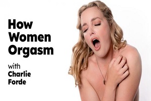 Charlie Forde – How Ladies Orgasm