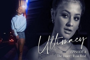 Ryan Reid – Ultimacy Episode 4. The Diner