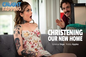 Vanessa Vega – Christening Our New House