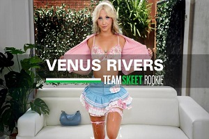 Venus Rivers – Cute Blonde Breaks All of the Guidelines and Shoots Her First Porn