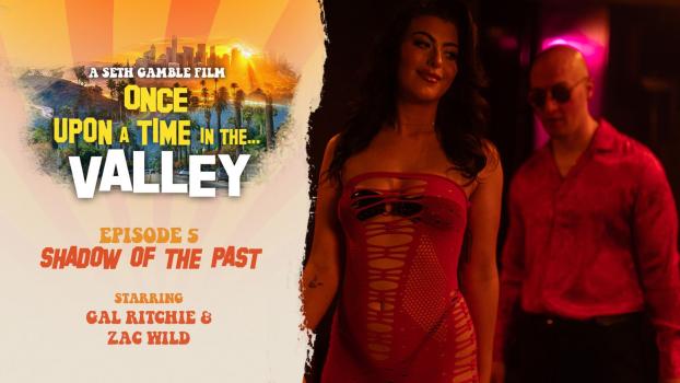 Gal Ritchie – As soon as Upon A Time In The Valley – Episode 5