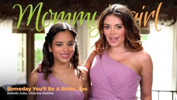 Vivianne DeSilva & Isabella Jules – Sometime You’ll Be A Bride, Too