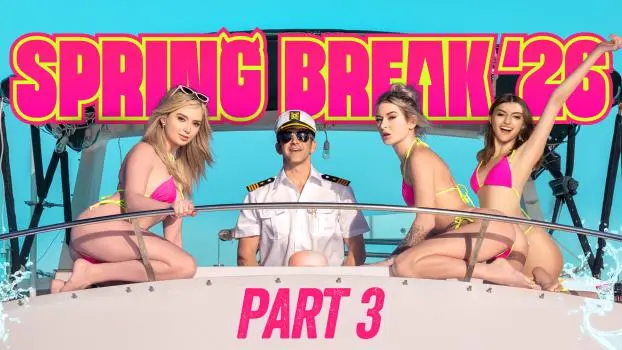 Lexi Lore, Thea Summers & Julia James – Spring Break ‘26, Half 3: BFFS & Boats – The Occasion By no means Ends!