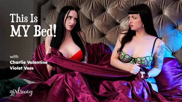 Charlie Valentine & Violet Voss – This Is MY Mattress!